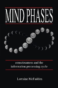 Cover Mind Phases Consciousness and the information processing cycle