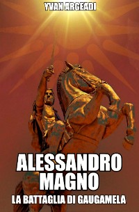 Cover Alessandro Magno: la battaglia di Gaugamela