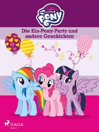 Cover My Little Pony - Die Ein-Pony-Party und andere Geschichten