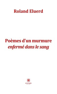 Cover Poèmes d’un murmure enfermé dans le sang