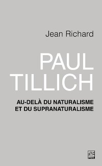 Cover Paul Tillich : au-delà du naturalisme et du supranaturalisme