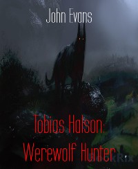 Cover Tobias Halson: Werewolf Hunter