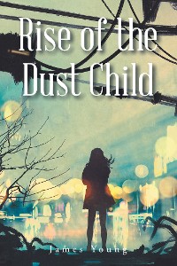 Cover Rise of the Dust Child