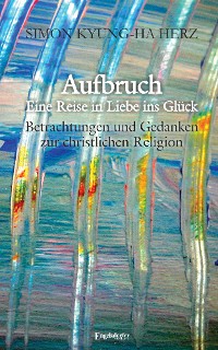 Cover Aufbruch – Eine Reise in Liebe ins Glück