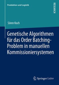 Cover Genetische Algorithmen für das Order Batching-Problem in manuellen Kommissioniersystemen