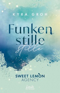 Cover Funkenstille (Sweet Lemon Agency, Band 3)