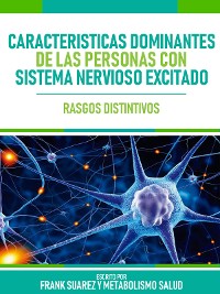 Cover Caracteristicas Dominantes De Las Personas Con Sistema Nervioso Excitado  - Rasgos Distintivos