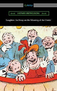 Cover Laughter: An Essay on the Meaning of the Comic