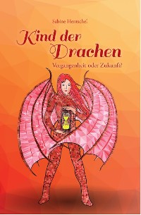 Cover Kind der Drachen - Vergangenheit oder Zukunft?