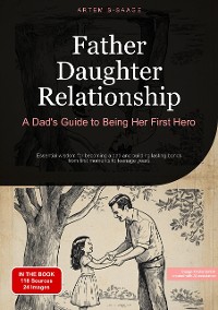 Cover Father Daughter Relationship: A Dad's Guide to Being Her First Hero