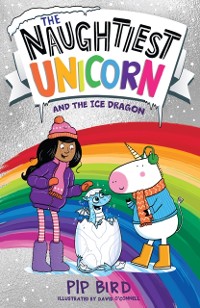 Cover Naughtiest Unicorn and the Ice Dragon