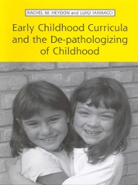 Cover Early Childhood Curricula and the De-pathologizing of Childhood
