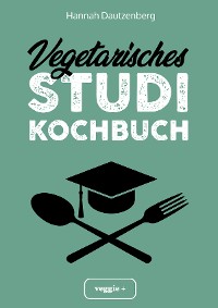 Cover Vegetarisches Studi-Kochbuch