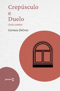 Cover Crepúsculo e Duelo - dois contos de Carmen Dolores