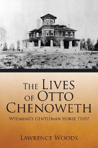 Cover The Lives of Otto Chenoweth