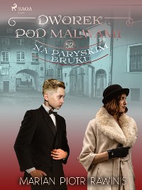 Cover Dworek pod Malwami 52 - Na paryskim bruku