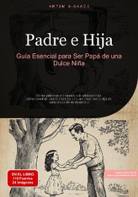 Cover Padre e Hija: Guía Esencial para Ser Papá de una Dulce Niña