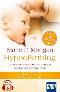 Cover HypnoBirthing. Der natürliche Weg zu einer sicheren, sanften und leichten Geburt. Das Original von Marie F. Mongan – 9. Auflage des Geburtshilfe-Klassikers