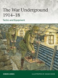 Cover The War Underground 1914–18: Tactics and Equipment