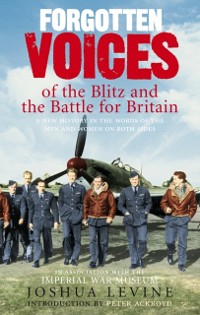 Cover Forgotten Voices of the Blitz and the Battle For Britain