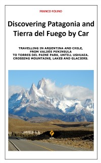 Cover Discovering Patagonia and Tierra Del Fuego by Car