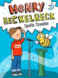Cover Henry Heckelbeck Spells Trouble