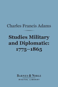 Cover Studies Military and Diplomatic, 1775-1865 (Barnes & Noble Digital Library)