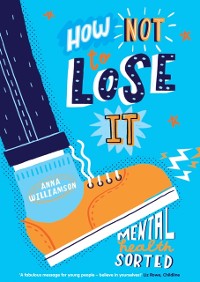 Cover How Not to Lose It: Mental Health - Sorted