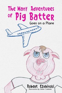 Cover The Many Adventures of Pig Batter