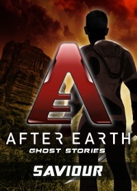 Cover Saviour - After Earth: Ghost Stories (Short Story)