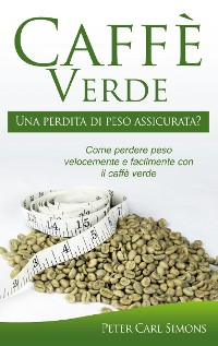 Cover Caffè Verde - Una perdita di peso assicurata?