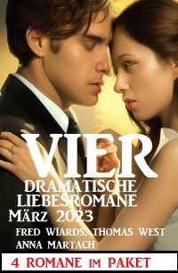 Cover Vier dramatische Liebesromane März 2023