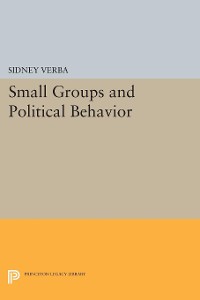 Cover Small Groups and Political Behavior