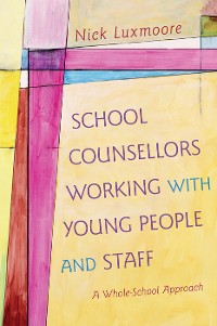 Cover School Counsellors Working with Young People and Staff