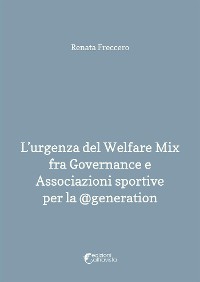 Cover L'urgenza del Welfare Mix fra Governance e Associazioni sportive per la @generation
