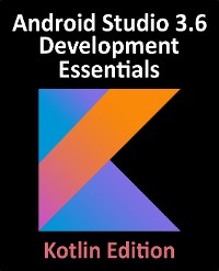 Cover Android Studio 3.6 Development Essentials - Kotlin Edition