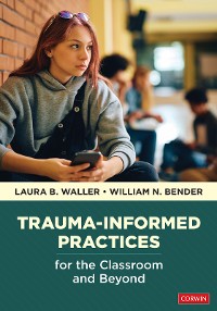 Cover Trauma-Informed Practices for the Classroom and Beyond