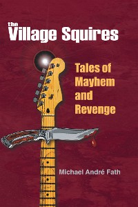 Cover The Village Squires - Tales of Mayhem and Revenge