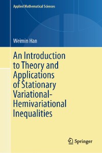 Cover An Introduction to Theory and Applications of Stationary Variational-Hemivariational Inequalities