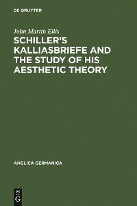Cover Schiller's Kalliasbriefe and the Study of his Aesthetic Theory