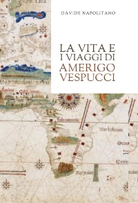 Cover La vita e i viaggi di Amerigo Vespucci