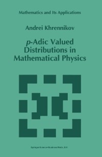 Cover p-Adic Valued Distributions in Mathematical Physics