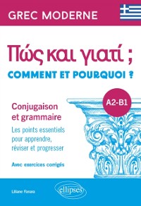 Cover Grec moderne. Comment et pourquoi ? Conjugaison et grammaire A2-B1