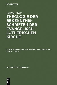 Cover Gunther Wenz: Theologie der Bekenntnisschriften der evangelisch-lutherischen Kirche. Band 2