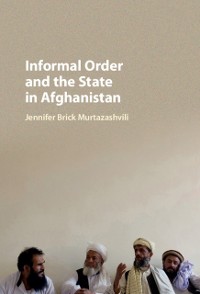 Cover Informal Order and the State in Afghanistan