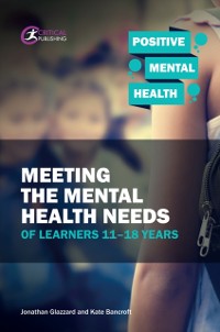 Cover Meeting the Mental Health Needs of Learners 11-18 Years