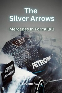 Cover The Silver Arrows: Mercedes In Formula 1