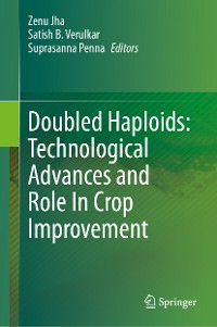 Cover Doubled Haploids: Technological Advances and Role In Crop Improvement