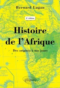 Cover Histoire de l''Afrique – Des origines à nos jours - 2e éd.