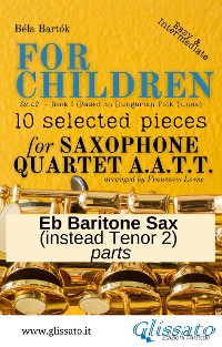 Cover Eb Baritone Saxophone (instead Tenor 2) part of "For Children" by Bartók for Sax Quartet